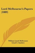 Cover: Lord Melbourne's Papers (1889) - Kessinger Publishing