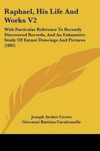 Enlarge image Cover: Raphael, His Life And Works V2 - Kessinger Publishing