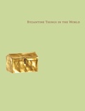 Cover: Byzantine Things in the World - Yale University Press