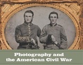 Cover: Photography and the American Civil War - Yale University Press