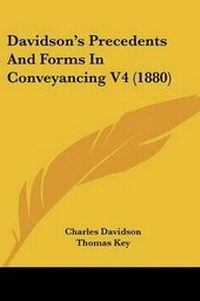 Enlarge image Cover: Davidson's Precedents And Forms In Conveyancing V4 (1880) - Kessinger Publishing
