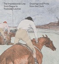 Cover: The Impressionist Line from Degas to Toulouse-Lautrec - Yale University Press