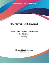 Enlarge image Cover: The Slovaks Of Cleveland - Kessinger Publishing