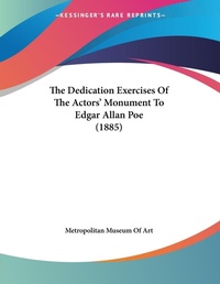 Abbildung von: The Dedication Exercises Of The Actors' Monument To Edgar Allan Poe (1885) - Kessinger Publishing