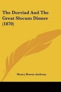 Cover: The Dorriad And The Great Slocum Dinner (1870) - Kessinger Publishing