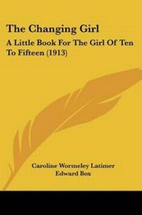 Enlarge image Cover: The Changing Girl - Kessinger Publishing