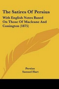 Enlarge image Cover: The Satires Of Persius - Kessinger Publishing
