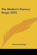 Cover: The Mother's Nursery Songs (1853) - Kessinger Publishing