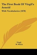 Cover: The First Book Of Virgil's Aeneid - Kessinger Publishing