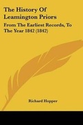 Cover: The History Of Leamington Priors - Kessinger Publishing Co
