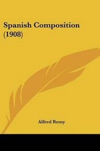 Enlarge image Cover: Spanish Composition (1908) - Kessinger Publishing
