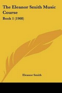 Enlarge image Cover: The Eleanor Smith Music Course - Kessinger Publishing
