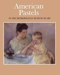 Cover: American Pastels in The Metropolitan Museum of Art - Metropolitan Museum of Art