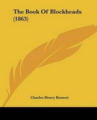 Enlarge image Cover: The Book Of Blockheads (1863) - Kessinger Publishing
