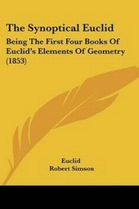 Enlarge image Cover: The Synoptical Euclid - Kessinger Publishing