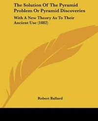 Enlarge image Cover: The Solution Of The Pyramid Problem Or Pyramid Discoveries - Kessinger Publishing