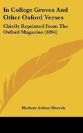 Cover: In College Groves And Other Oxford Verses - Kessinger Publishing