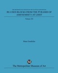 Cover: Re-Used Blocks from the Pyramid of Amenemhet I at Lisht - Metropolitan Museum of Art