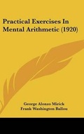 Cover: Practical Exercises in Mental Arithmetic (1920) - Kessinger Publishing