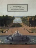 Cover: John Vanderlyn's Panoramic View of the Palace and Gardens of Versailles - Metropolitan Museum of Art