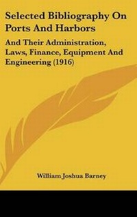Abbildung von: Selected Bibliography On Ports And Harbors - Kessinger Publishing