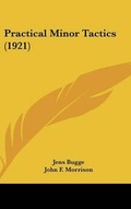 Cover: Practical Minor Tactics (1921) - Kessinger Publishing