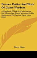 Cover: Powers, Duties and Work of Game Wardens - Kessinger Publishing
