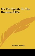 Cover: On The Epistle To The Romans (1885) - Kessinger Publishing