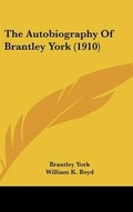 Cover: The Autobiography Of Brantley York (1910) - Kessinger Publishing