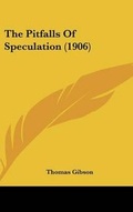 Cover: The Pitfalls Of Speculation (1906) - Kessinger Publishing