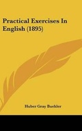Cover: Practical Exercises In English (1895) - Kessinger Publishing