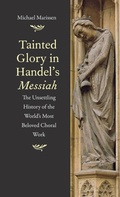 Cover: Tainted Glory in Handel's Messiah - Yale University Press