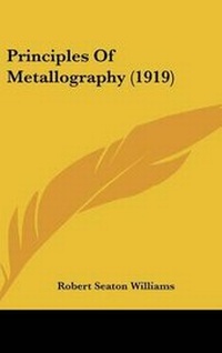 Enlarge image Cover: Principles Of Metallography (1919) - Kessinger Publishing