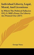 Cover: Individual Liberty, Legal, Moral, And Licentious - Kessinger Publishing