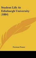Cover: Student Life at Edinburgh University (1884) - Kessinger Publishing