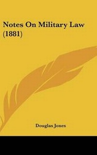 Enlarge image Cover: Notes on Military Law (1881) - Kessinger Publishing