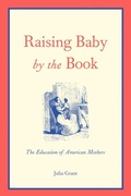 Cover: Raising Baby by the Book - Yale University Press