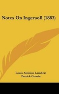 Cover: Notes On Ingersoll (1883) - Kessinger Publishing