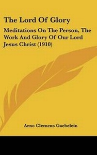 Abbildung von: The Lord Of Glory - Kessinger Publishing
