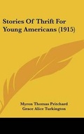 Cover: Stories Of Thrift For Young Americans (1915) - Kessinger Publishing