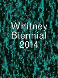 Enlarge image Cover: Whitney Biennial 2014 - Yale University Press