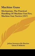 Cover: Machine Guns - Kessinger Publishing