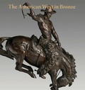 Cover: The American West in Bronze, 1850-1925 - Yale University Press