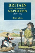 Cover: Britain and the Defeat of Napoleon, 1807-1815 - Yale University Press