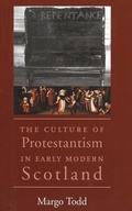 Cover: The Culture of Protestantism in Early Modern Scotland - Yale University Press