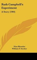 Cover: Ruth Campbell's Experiment - Kessinger Publishing