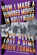 Cover: How I Made A Hundred Movies In Hollywood And Never Lost A Dime - Da Capo Press Inc