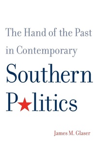 Enlarge image Cover: The Hand of the Past in Contemporary Southern Politics - Yale University Press