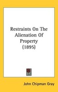 Bild: Restraints On The Alienation Of Property (1895) - Kessinger Publishing