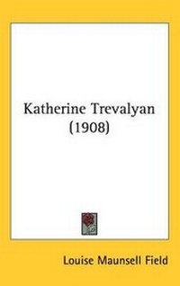 Enlarge image Cover: Katherine Trevalyan (1908) - Kessinger Publishing